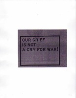 Our Grief Is Not A Cry For War